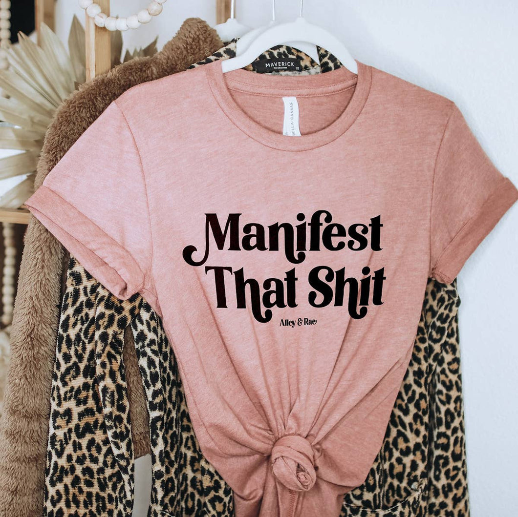 Manifest That Shit T-Shirt